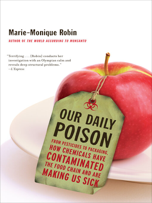 Title details for Our Daily Poison by Marie-Monique Robin - Available